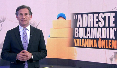 "Adreste bulamadık" yalanına önlem!