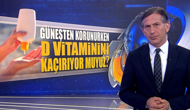 Güneşten korunurken D vitaminini kaçırıyor muyuz?