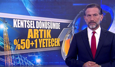 Kentsel dönüşümde yeni dönem başlıyor! %50+1 kuralı geliyor!