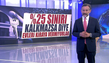 Yüzde 25 sınırı kalkmazsa diye evleri kiraya vermiyorlar!