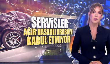 Servisler ağır hasarlı arabayı kabul etmiyor!