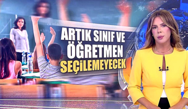 Artık sınıf ve öğretmen seçilemeyecek!