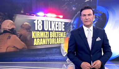 18 ülkenin aradığı 25 zanlı yakalandı!