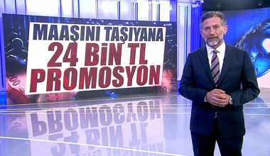 Maaşını taşıyana 24 Bin TL promosyon!