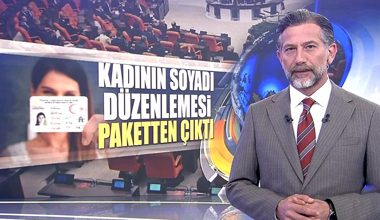 Kadının soyadı düzenlemesi paketten çıktı! 