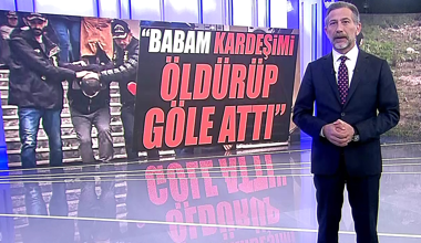 "Babam kardeşimi öldürüp göle attı!"