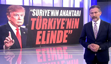 "Suriye'nin anahtarı Türkiye'nin elinde!"