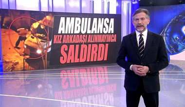 Ambulansa kız arkadaşı alınmayınca saldırdı!