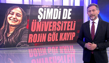 Şimdi de üniversiteli Rojin Göl kayıp!