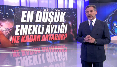 En düşük emekli aylığı ne kadar artacak?