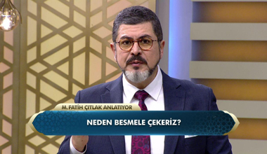 Neden besmele çekeriz?