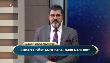 Kur'an'a göre anne baba hakkı nasıldır?