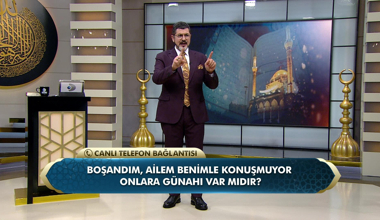 Boşandım, ailem benimle konuşmuyor onlara günahı var mıdır?