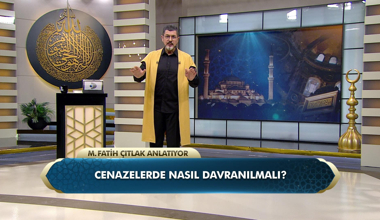 Cenazelerde nasıl davranılmalı?