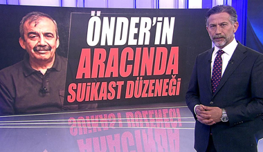 Önder'in aracında suikast düzeneği!