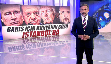 Barış için dünyanın gözü İstanbul'da!