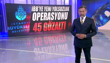 İBB'ye yeni yolsuzluk operasyonu: 45 gözaltı!