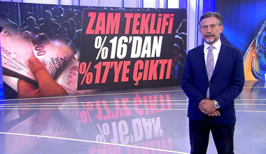 Zam teklifi %16'dan %17'ye çıktı!