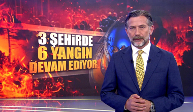3 şehirde 6 yangın devam ediyor!