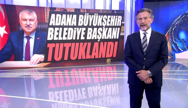 Adana Büyükşehir Belediye Başkanı tutuklandı