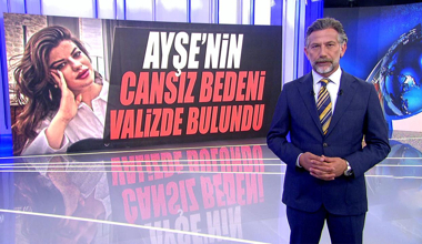 Ayşe'nin cansız bedeni valizde bulundu!
