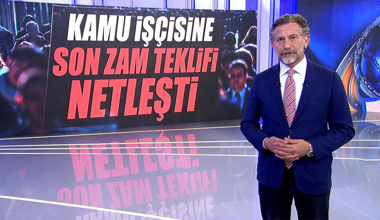 Kamu işçisine son zam teklifi netleşti!