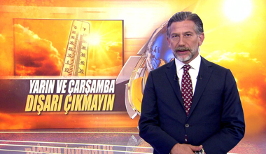 Yarın ve Çarşamba dışarı çıkmayın!