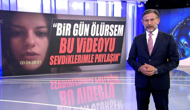 "Bir gün ölürsem bu videoyu sevdiklerimle paylaşın"