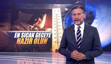 En sıcak geceye hazır olun!