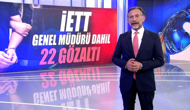 İETT Genel Müdürü dahil 22 gözaltı!
