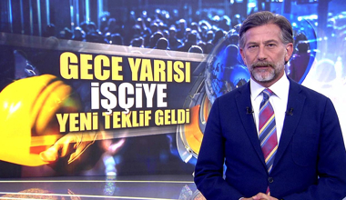 Gece yarısı işçiye yeni teklif geldi!