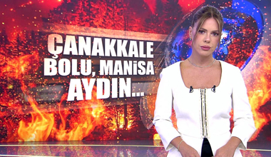 Çanakkale, Bolu, Manisa, Aydın... yanıyor!