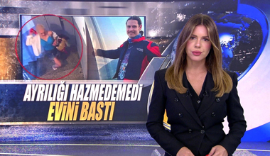 Ayrılığı hazmedemedi, evini bastı!