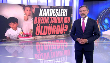 Kardeşleri bozuk tavuk mu öldürdü?