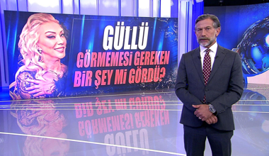 Güllü görmemesi gereken bir şey mi gördü?