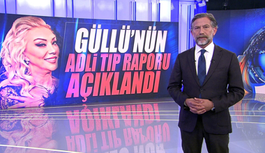 Güllü'nün adli tıp raporu açıklandı