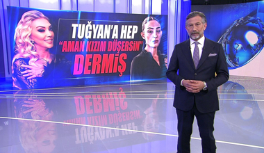 Tuğyan'a hep "Aman kızım düşersin" dermiş