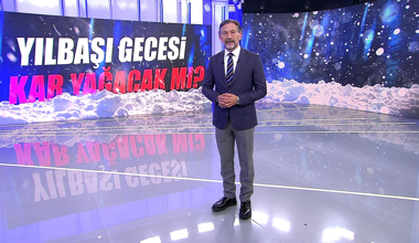 Yılbaşı gecesi kar yağacak mı?