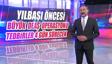 Yılbaşı öncesi büyük DEAŞ operasyonu