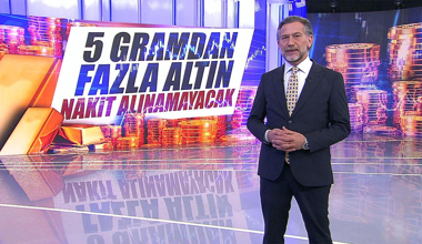 5 gramdan fazla altın nakit alınamayacak!