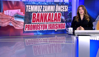 Temmuz zammı öncesi bankalar promosyon yarışında