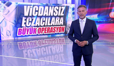 Vicdansız eczacılara büyük operasyon!