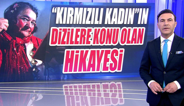 "Kırmızılı Kadın"ın dizilere konu olan hikayesi