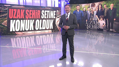 "Uzak Şehir" setine konuk olduk!