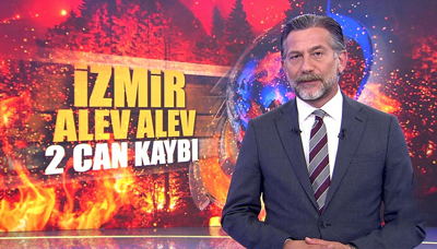 İzmir alev alev: 2 can kaybı!