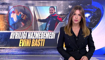 Ayrılığı hazmedemedi, evini bastı!