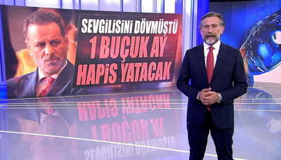 Sevgilisini dövmüştü, 1 buçuk ay hapis yatacak