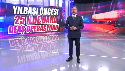 Yılbaşı öncesi 25 ilde daha DEAŞ operasyonu
