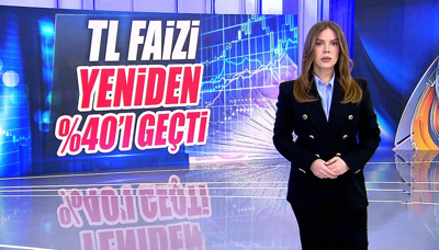 TL faizi yeniden %40'ı geçti!