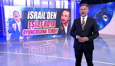 İsrail'den Eşref Rüya oyuncusuna tehdit